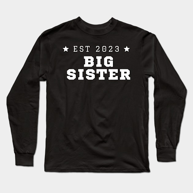 Big Sister est 2023 Long Sleeve T-Shirt by Guncleisms